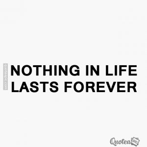 Lasts forever