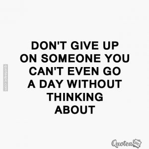 Dont give up
