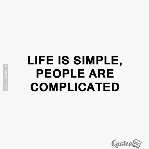 Life is simple