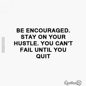 You can't fail until you quit