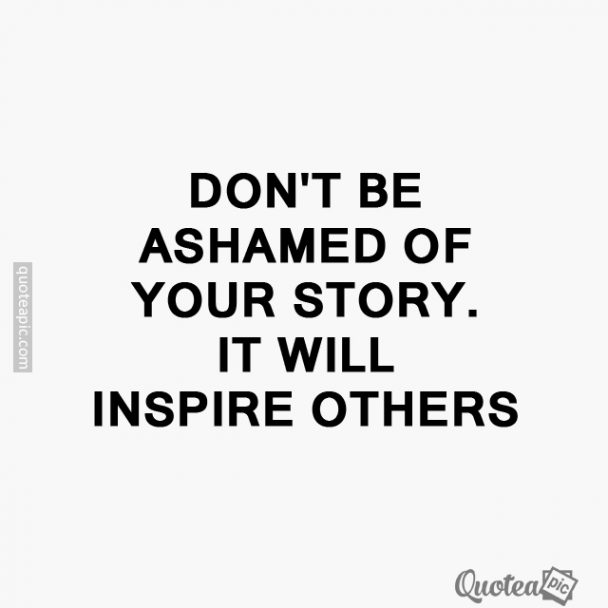 Dont be ashamed