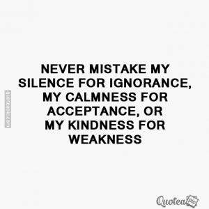 My silence for ignorance