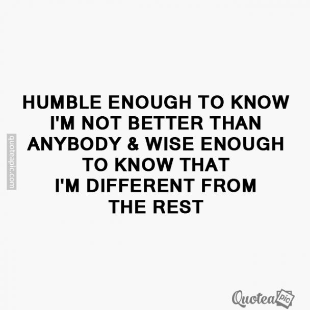 I'm different from the rest