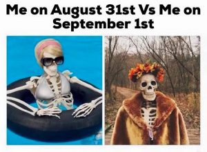 Me On August 31st Vs September 1st