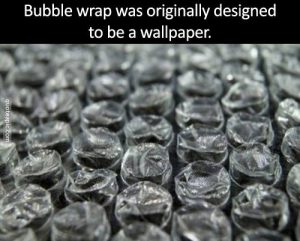 Did You Know That Bubble Wrap
