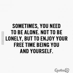 Need To Be Alone