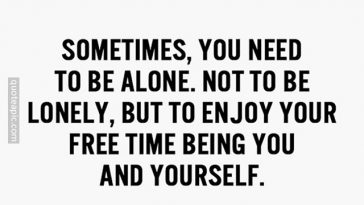 Need To Be Alone