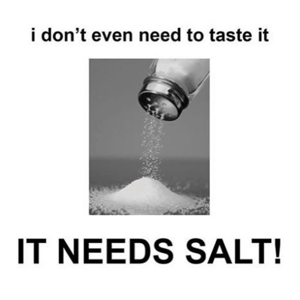 'Pass The Salt' Me All The Time