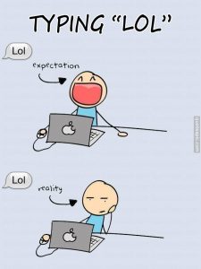 When I'm Chatting And I Type 'LOL'