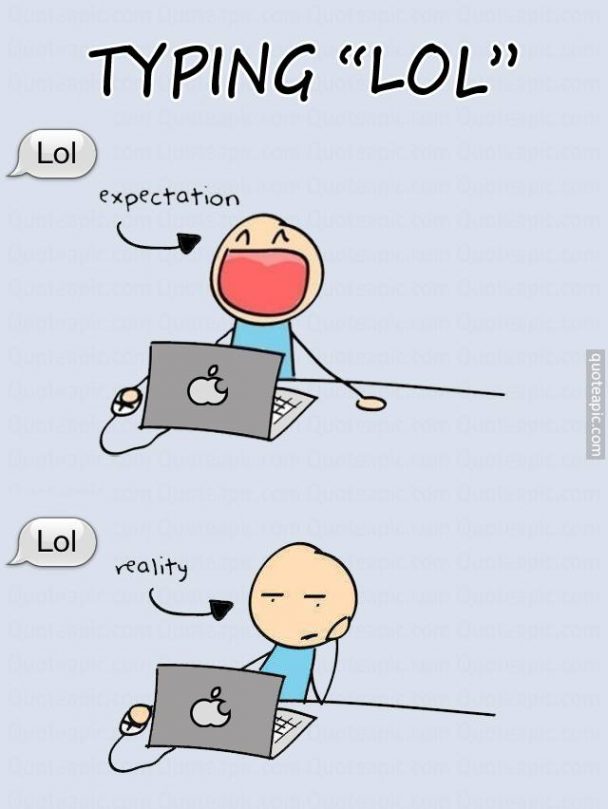 When I'm Chatting And I Type 'LOL'