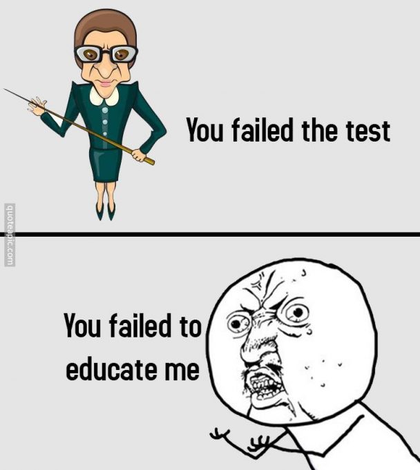 You Failed To Educate Me