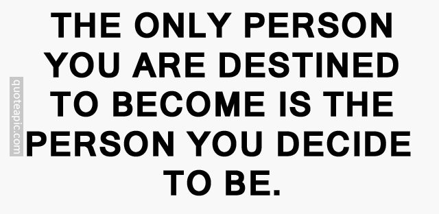 The person you are destined to be